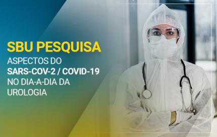 SBU Pesquisa: Aspectos do SARS-CoV-2 / COVID-19 no dia-a-dia da urologia